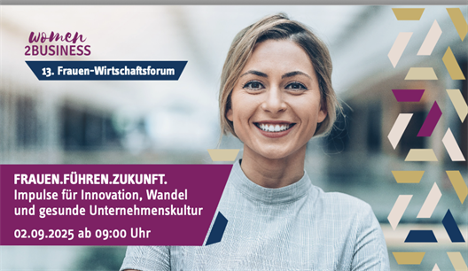 Programm-Flyer 13. Frauen-Wirtschaftsforum – women2BUSINESS  Programm-Flyer 13. Frauen-Wirtschaftsforum – women2BUSINESS