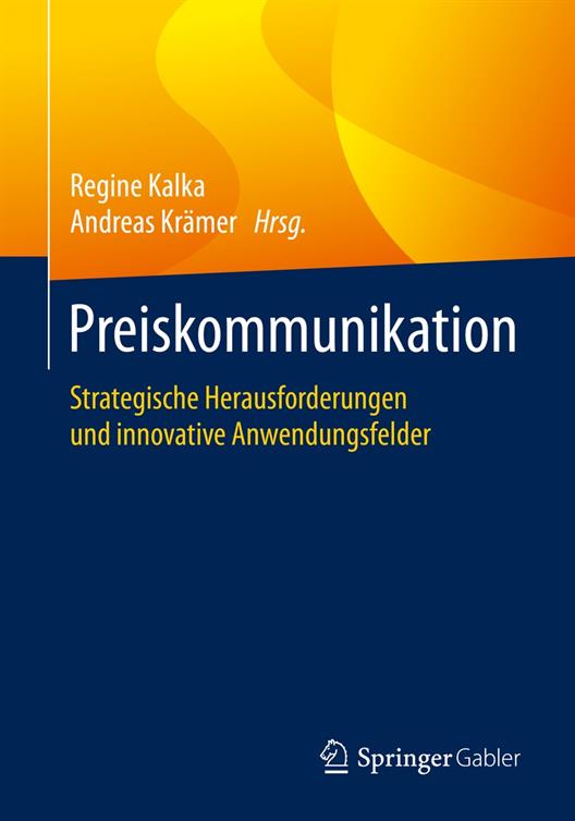 Regine Kalka, Andreas Krämer (Hrsg.)
Preiskommunikation
Strategische Herausforderungen und innovative Anwendungsfelder